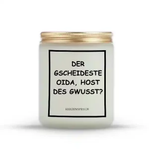 „DER GSCHEIDESTE OIDA, HOST DES GWUSST?“
