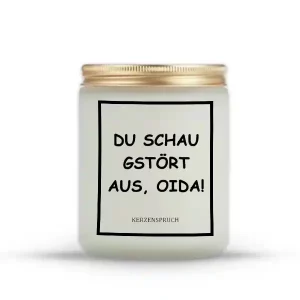 „DU SCHAU GSTÖRT AUS, OIDA!“