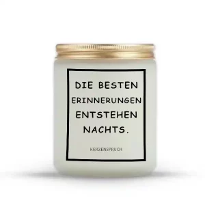 „DIE BESTEN ERINNERUNGEN ENTSTEHEN NACHTS.“