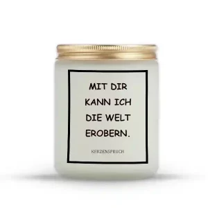 „MIT DIR KANN ICH DIE WELT EROBERN.“