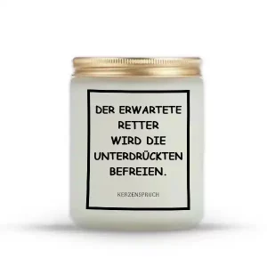 „DER ERWARTETE RETTER WIRD DIE UNTERDRÜCKTEN BEFREIEN.“
