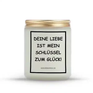 "DEINE LIEBE IST MEIN SCHLÜSSEL ZUM GLÜCK!"