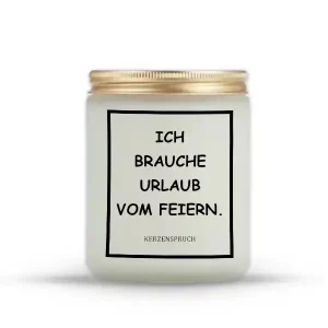 „ICH BRAUCHE URLAUB VOM FEIERN.“