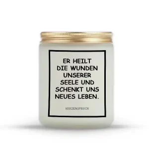 „ER HEILT DIE WUNDEN UNSERER SEELE UND SCHENKT UNS NEUES LEBEN.“