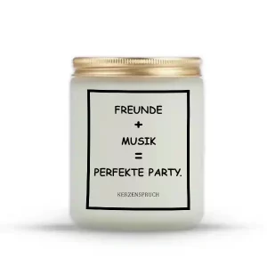 „FREUNDE + MUSIK = PERFEKTE PARTY.“