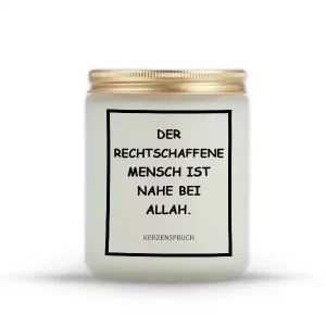 „DER RECHTSCHAFFENE MENSCH IST NAHE BEI ALLAH.“