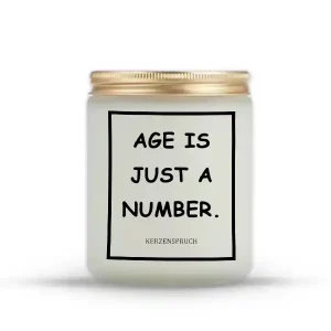 "AGE IS JUST A NUMBER."