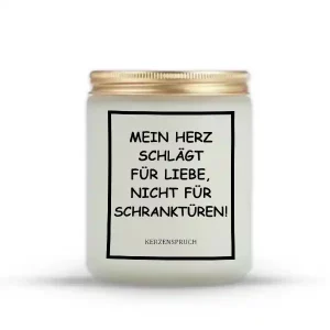 „MEIN HERZ SCHLÄGT FÜR LIEBE, NICHT FÜR SCHRANKTÜREN!“