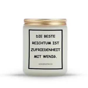 „DIE BESTE REICHTUM IST ZUFRIEDENHEIT MIT WENIG.“