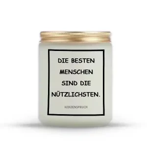 „DIE BESTEN MENSCHEN SIND DIE NÜTZLICHSTEN.“