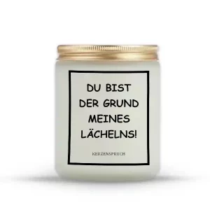 "DU BIST DER GRUND MEINES LÄCHELNS!"