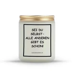„SEI DU SELBST – ALLE ANDEREN GIBT ES SCHON!“