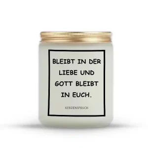 „BLEIBT IN DER LIEBE UND GOTT BLEIBT IN EUCH.“