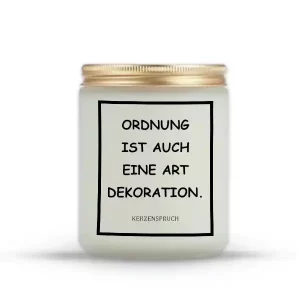 "ORDNUNG IST AUCH EINE ART DEKORATION."