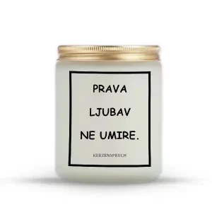 PRAVA LJUBAV NE UMIRE.