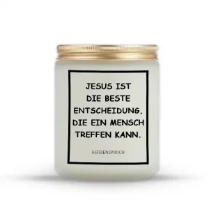 „JESUS IST DIE BESTE ENTSCHEIDUNG, DIE EIN MENSCH TREFFEN KANN.“