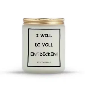 „I WILL DI VOLL ENTDECKEN!“