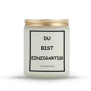 "DU BIST EINZIGARTIG!"