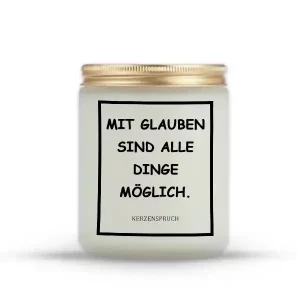 „MIT GLAUBEN SIND ALLE DINGE MÖGLICH.“