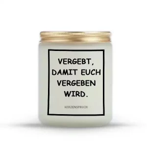 „VERGEBT, DAMIT AUCH EUCH VERGEBEN WIRD.“