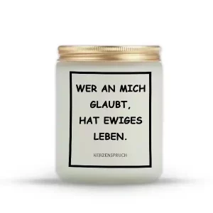 „WER AN MICH GLAUBT, HAT EWIGES LEBEN.“