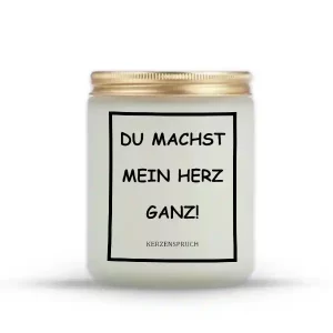 "DU MACHST MEIN HERZ GANZ!"