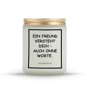 „EIN FREUND VERSTEHT DICH – AUCH OHNE WORTE.“