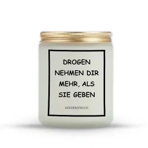 „DROGEN NEHMEN DIR MEHR, ALS SIE GEBEN.“