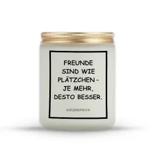 „FREUNDE SIND WIE PLÄTZCHEN – JE MEHR, DESTO BESSER.“