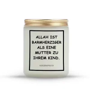 „ALLAH IST BARMHERZIGER ALS EINE MUTTER ZU IHREM KIND.“