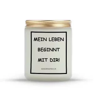 "MEIN LEBEN BEGINNT MIT DIR!"