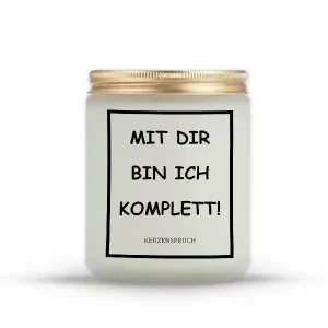"MIT DIR BIN ICH KOMPLETT!"