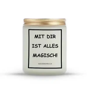 "MIT DIR IST ALLES MAGISCH!"