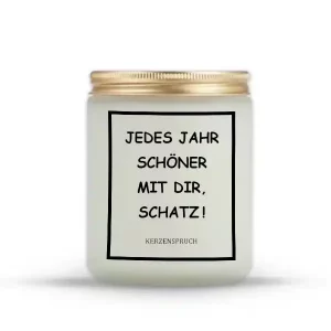 „JEDES JAHR SCHÖNER MIT DIR, SCHATZ!“