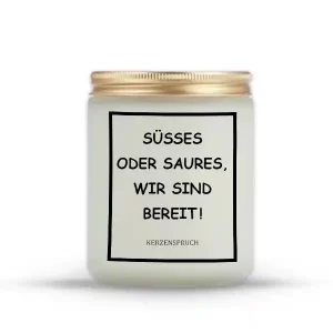 „SÜßES ODER SAURES, WIR SIND BEREIT!“