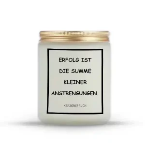 „ERFOLG IST DIE SUMME KLEINER ANSTRENGUNGEN.“