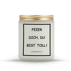 „FEIER DICH, DU BIST TOLL!“