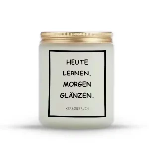 „HEUTE LERNEN, MORGEN GLÄNZEN.“