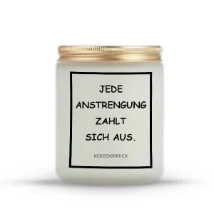 „JEDE ANSTRENGUNG ZAHLT SICH AUS.“