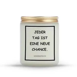 „JEDER TAG IST EINE NEUE CHANCE.“