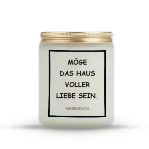 „MÖGE DAS HAUS VOLLER LIEBE SEIN.“