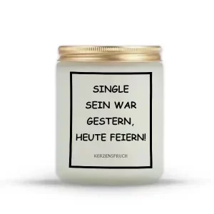 „SINGLE SEIN WAR GESTERN, HEUTE FEIERN!“