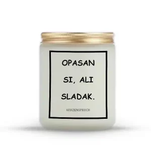 OPASAN SI, ALI SLADAK.