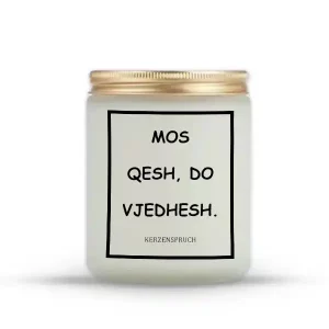 MOS QESH, DO VJEDHESH.