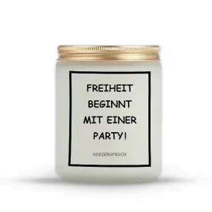 „FREIHEIT BEGINNT MIT EINER PARTY!“