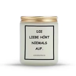 „DIE LIEBE HÖRT NIEMALS AUF.“