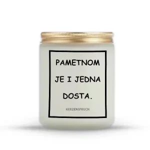 PAMETNOM JE I JEDNA DOSTA.