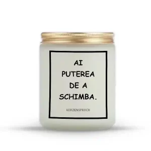 "AI PUTEREA DE A SCHIMBA."