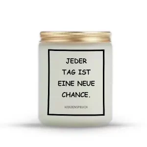 „JEDER TAG IST EINE NEUE CHANCE.“