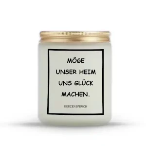 „MÖGE UNSER HEIM UNS GLÜCK MACHEN.“